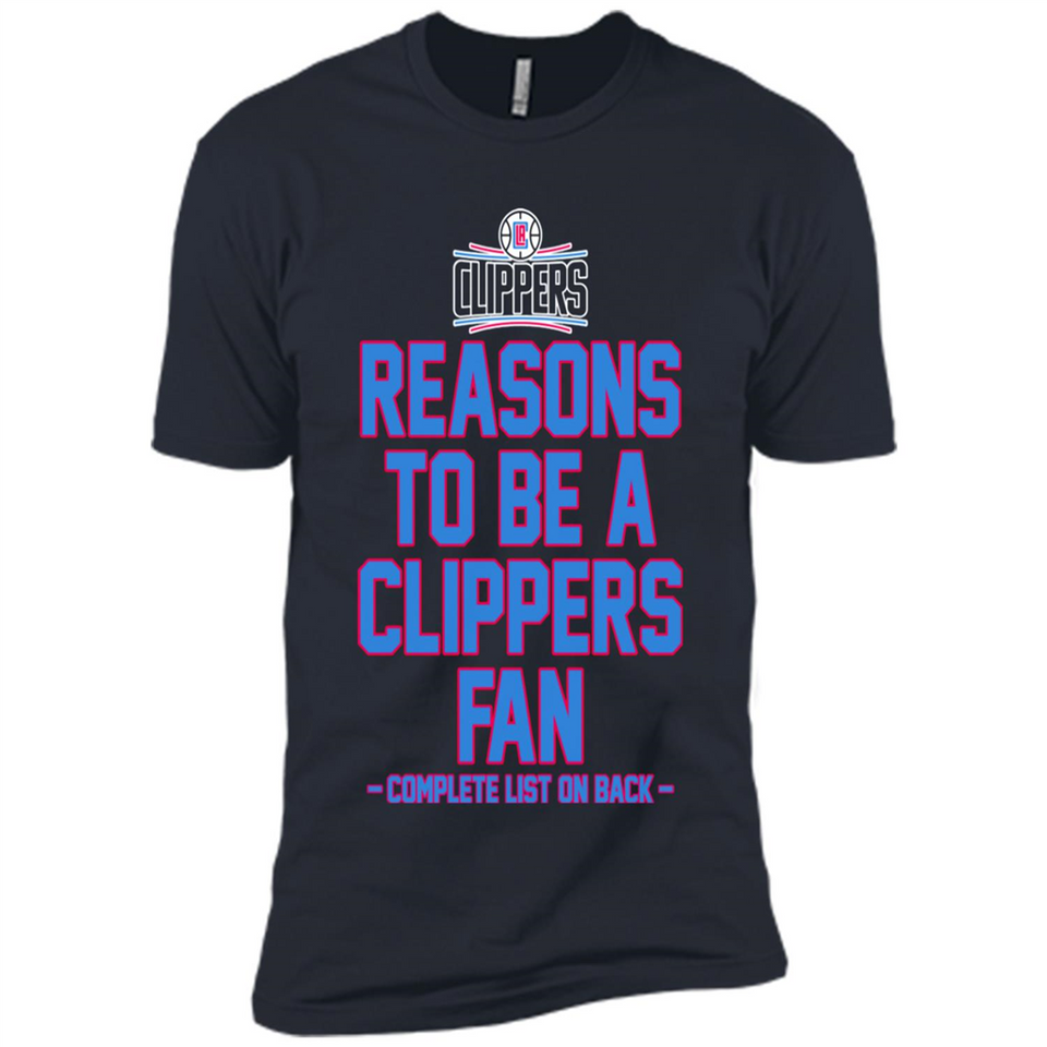 Reasons to be a LA Clippers Fan Complete List on Back - Premium Short Sleeve T-Shirt