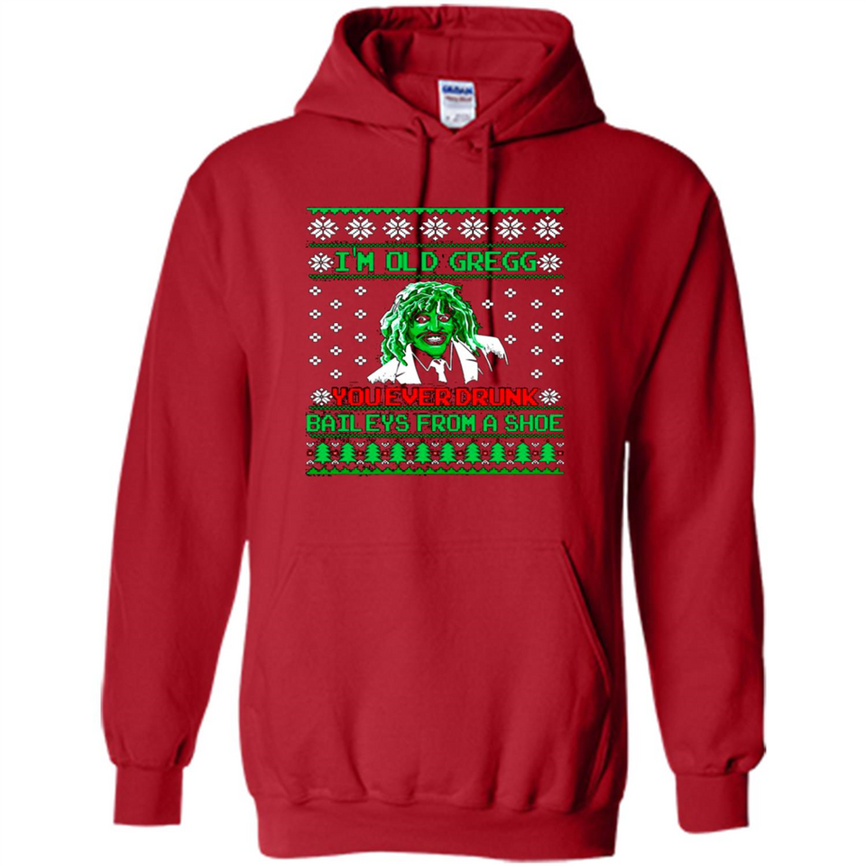 I'm old Gregg you ever drunk baileys from a shoe Christmas sweater PINGPONG