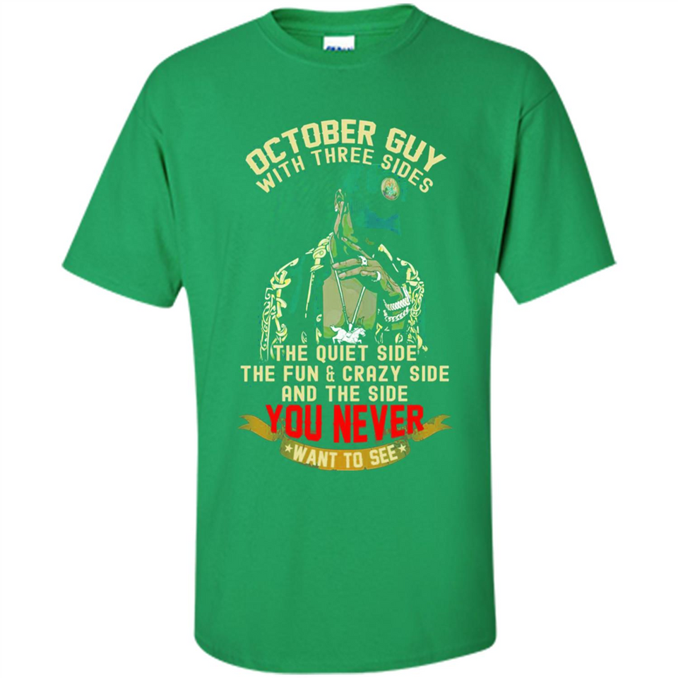 October Guy With Three Sides Quiet Fun Crazy - Shirt