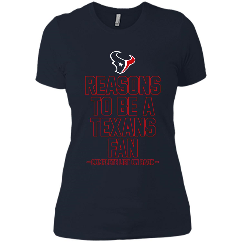 Reasons to be a Houston Texans Fan Complete List on Back - Ladies' Boyfriend T-Shirt