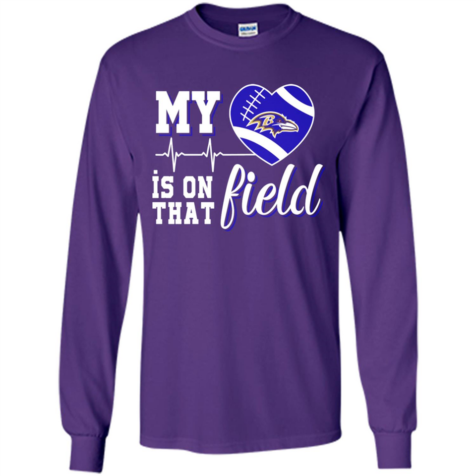Baltimore Ravens Football My Heart is on that Field - Long Sleeve T-Shirt