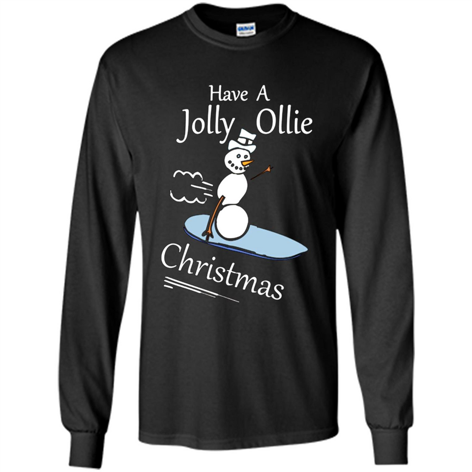 Snowman Snowboarder Tshirt Have Jolly Ollie Christmas