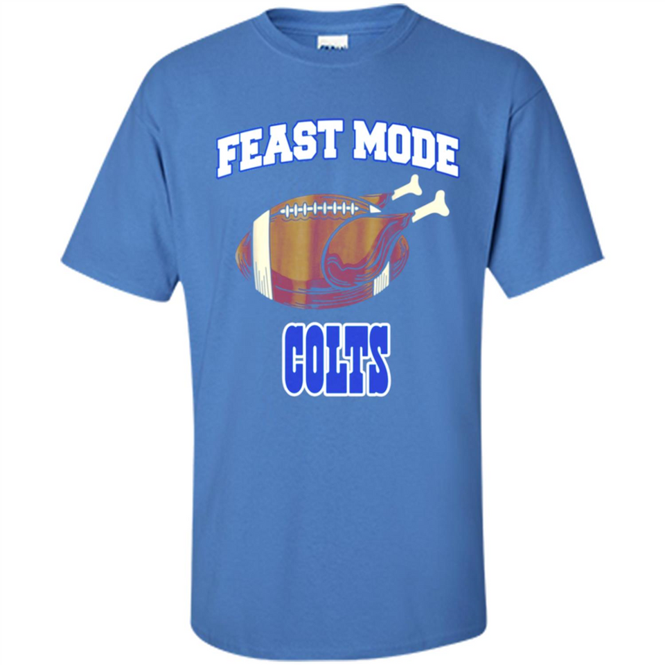 Feast Mode Colts Shirt - Indianapolis Turkey Thanksgiving