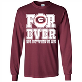 Georgia Bulldogs Forever For ever not just when we win - Long Sleeve T-Shirt