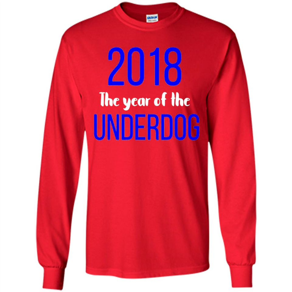 2018 The Year of the underdog tee - Long Sleeve T-Shirt