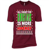 All I Want For Christmas Is More Hockey Christmas - Premium Short Sleeve T-Shirt