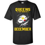 Queens Are Born In December - Pittsburgh Steelers Football - Shirt