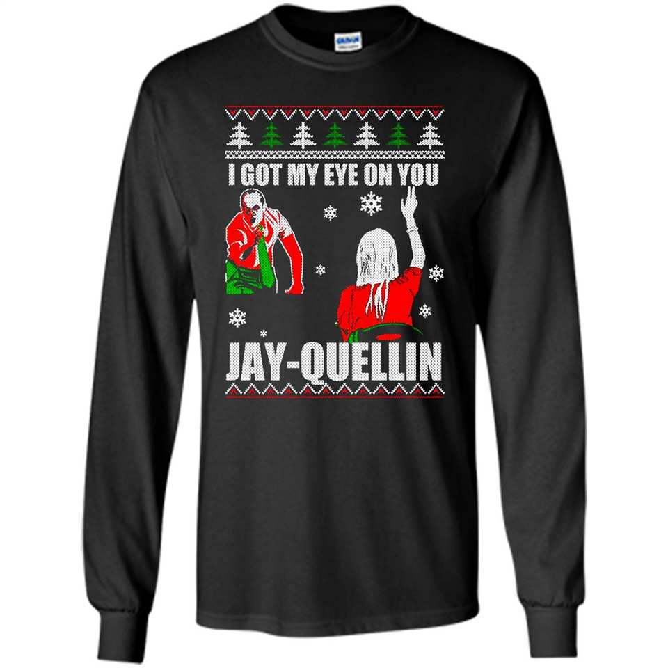 I Got My Eye On You Jay-quellin - Long Sleeve T-Shirt