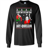 I Got My Eye On You Jay-quellin - Long Sleeve T-Shirt