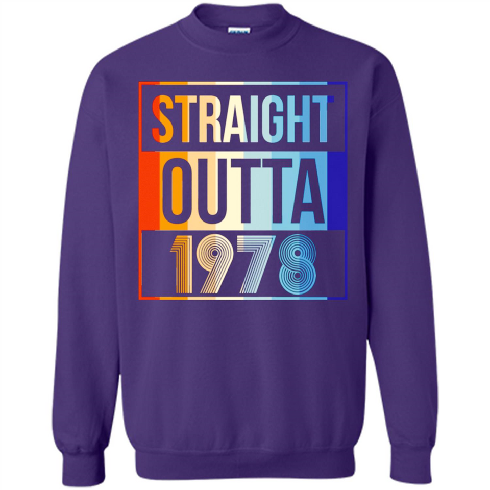 Retro Straight Outta 1978 40 Years Old - Sweatshirt