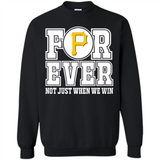 Pittsburgh Pirates Forever For ever not just when we win - Sweatshirt