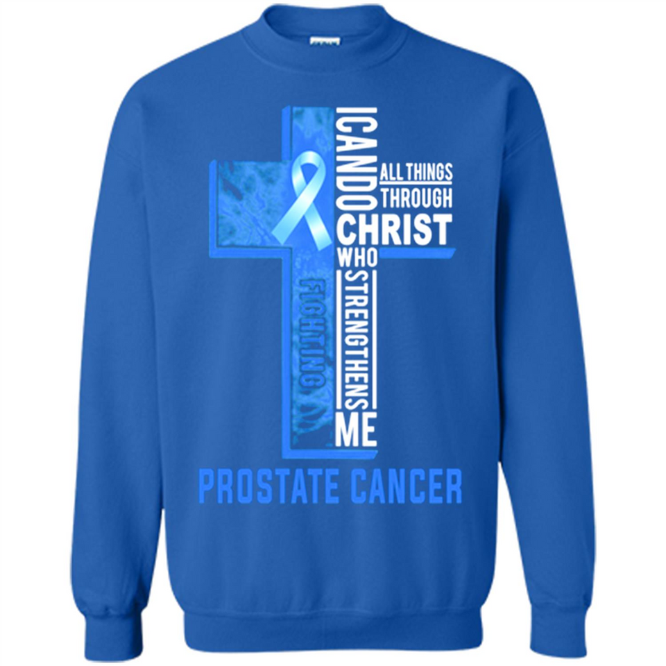 I can do all things through christ who strengthens me fighting Pr state Cancer Jesus