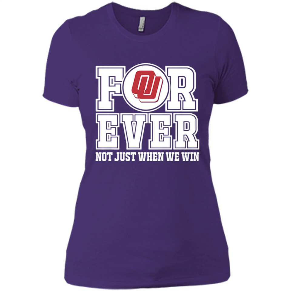 Oklahoma Sooners Forever For ever not just when we win - Ladies' Boyfriend T-Shirt