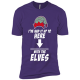 Ive Had It Up To Here With The Elves 1 - Premium Short Sleeve T-Shirt