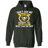 Don't Ask Me Why I'm A Pittsburgh Penguins Fan Ask Yourself