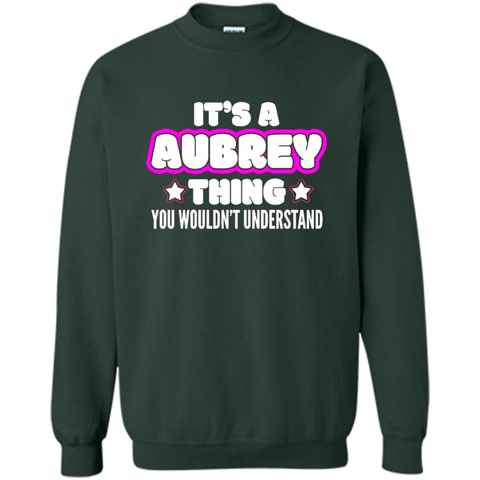 It's A Aubrey Thing You Wouldn't Understand - Sweatshirt