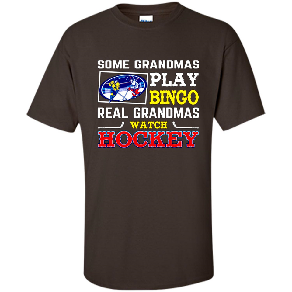 Some Grandmas Play Bingo Real Grandmas Watch Hockey