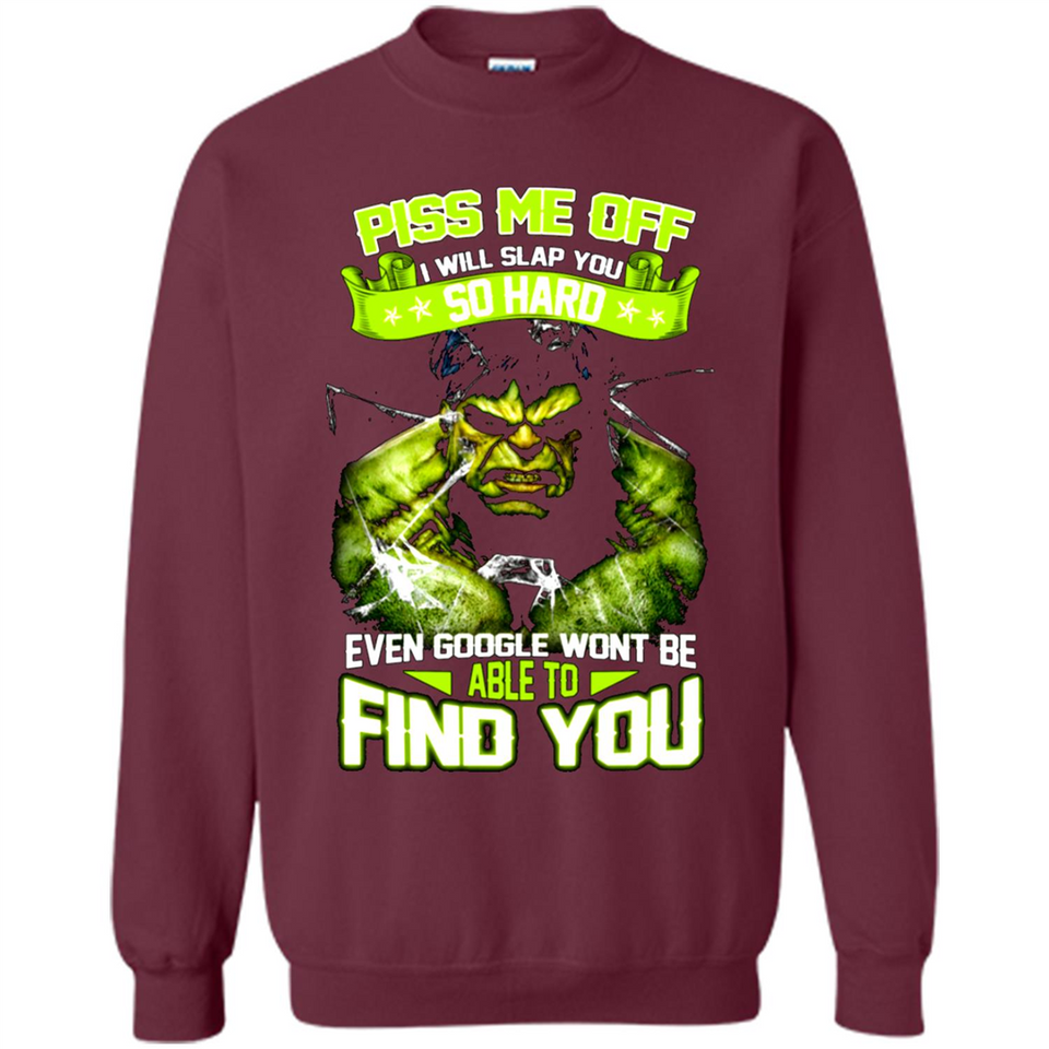 Marvel Hulk Piss Me Off I Will Slap You So Hard