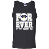 Michigan Wolverines Forever For ever not just when we win - Tank Top