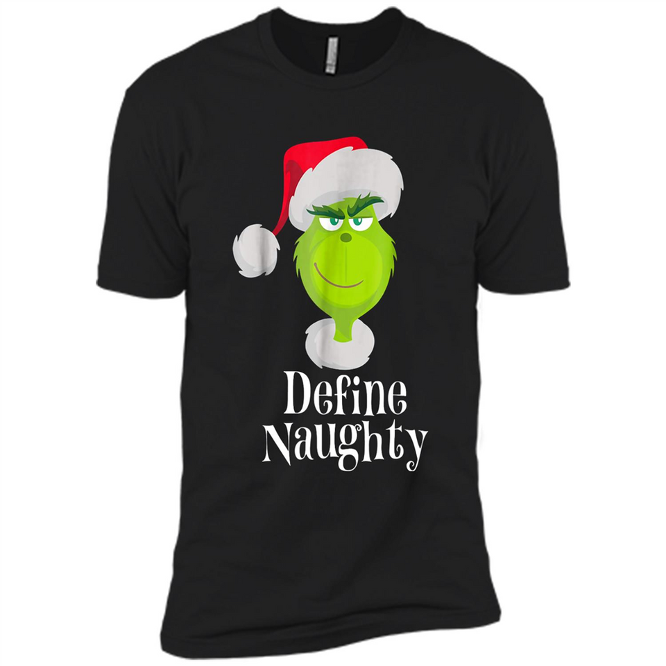 Santa Grinch Define Naughty Christmas Sweatshirt - Premium Short Sleeve T-Shirt