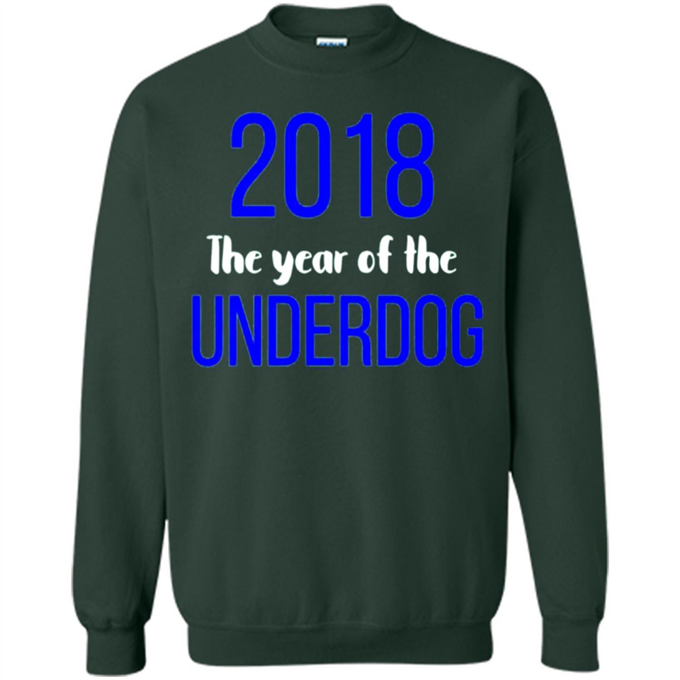 2018 The Year of the underdog tee - Sweatshirt