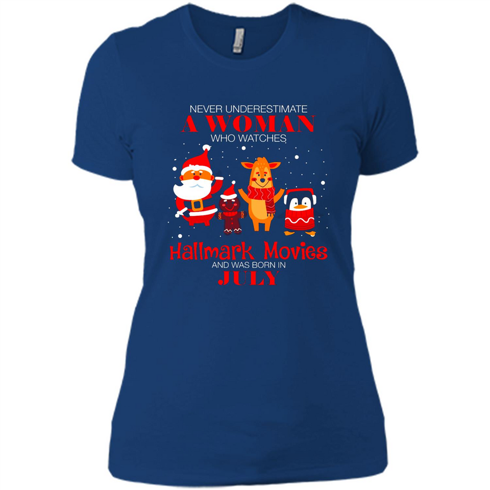 Never Underestimate A July Woman Watches Hallmark Movies Sweatshirt - Ladies' Boyfriend T-Shirt