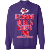 Reasons to be a Kansas City Chiefs Fan Complete List on Back - Sweatshirt