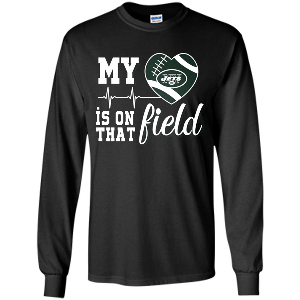New York Jets Football My Heart is on that Field - Long Sleeve T-Shirt