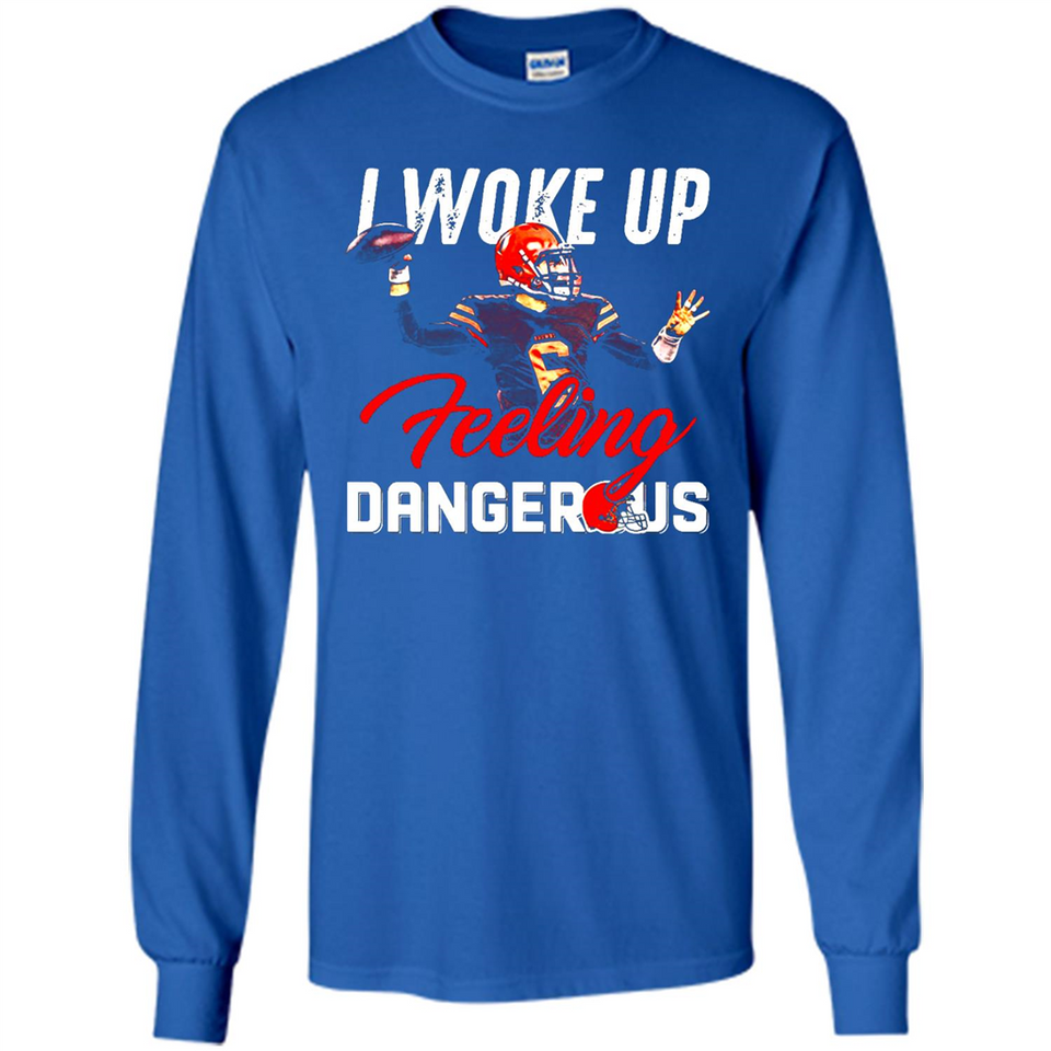 I woke up feeling dangerous - Long Sleeve T-Shirt
