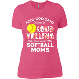 God Said let There Be Loud Yelling So He Made Softball Moms - Ladies' Boyfriend T-Shirt