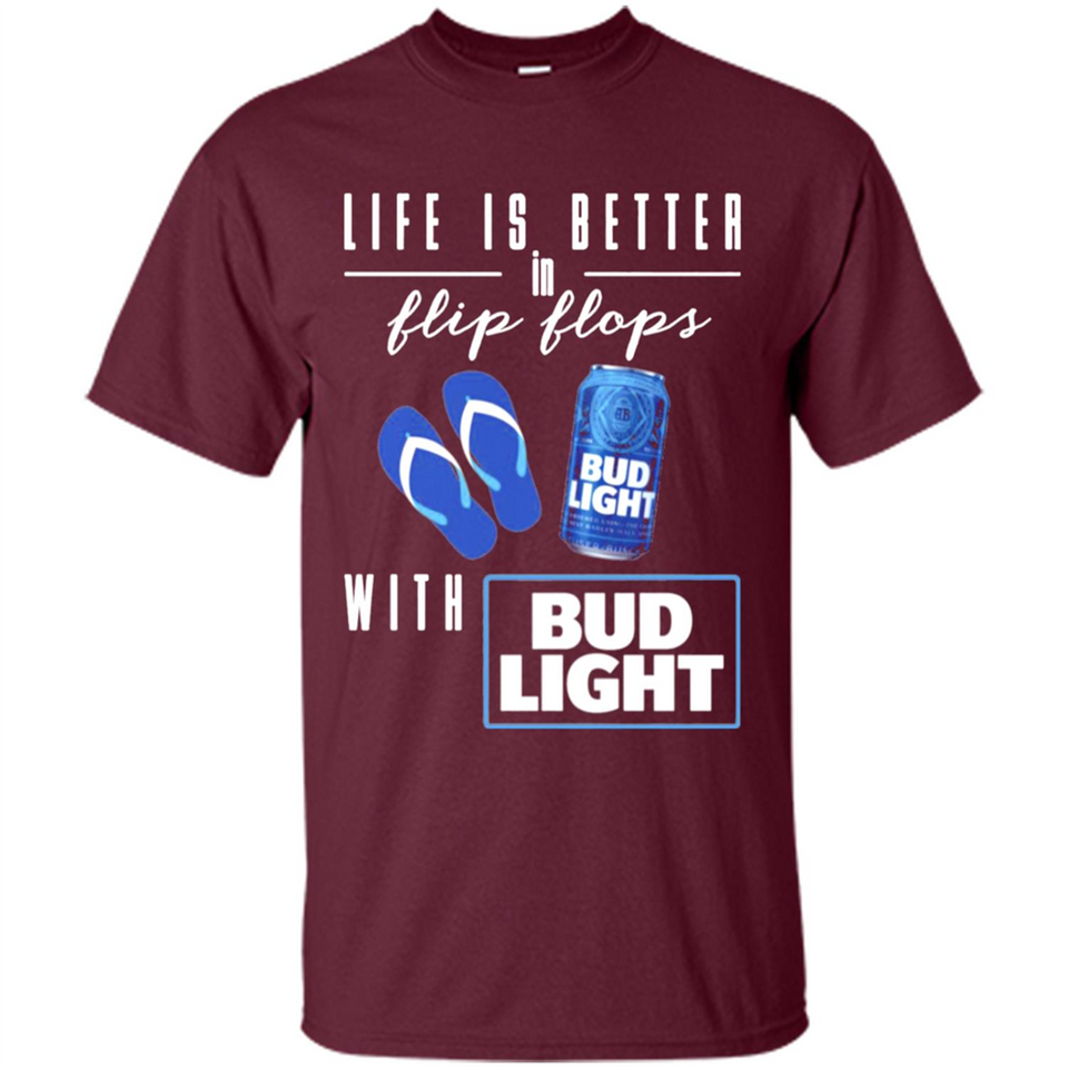 LIFE IS BETTER IN FLIP FLOPS WITH BUD LIGHT