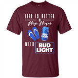 LIFE IS BETTER IN FLIP FLOPS WITH BUD LIGHT