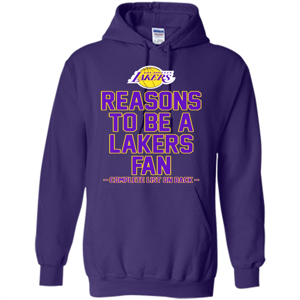 Reasons to be a Los Angeles Lakers Fan Complete List on Back - Hoodie
