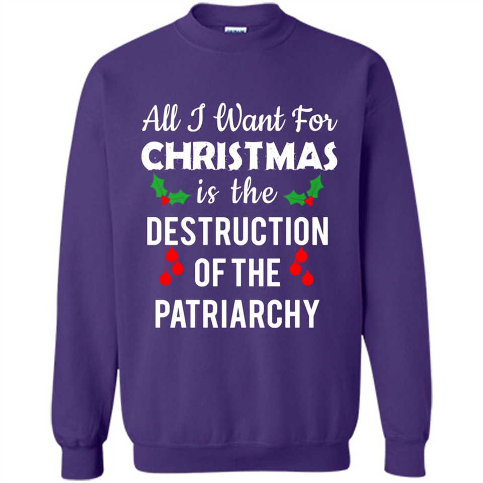 All I Want For Christmas Is The Destruction Of The Patriarchy sweater PINGPONG