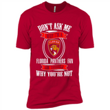 Don't Ask Me Why I'm A Florida Panthers Fan Ask Yourself