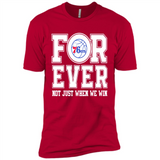 Philadelphia 76ers Forever For ever not just when we win - Premium Short Sleeve T-Shirt