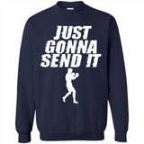 Just Gonna Send It Boxing Boxer Fighter Kick Fighting - Sweatshirt