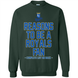 Reasons to be a Kansas City Royals Fan Complete List on Back - Sweatshirt