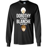 DOROTHYS IN THE STREETS BLANCHES IN THE SHEETS