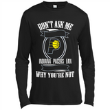Don't Ask Me Why I'm A Indiana Pacers Fan Ask Yourself
