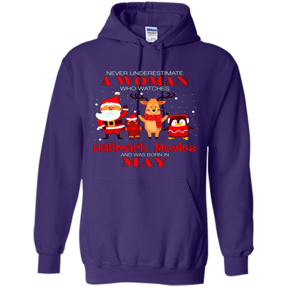 Never Underestimate A May Woman Watches Hallmark Movies Sweatshirt PINGPONG