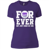 Sacramento Kings Forever For ever not just when we win - Ladies' Boyfriend T-Shirt