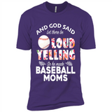 God Said let There Be Loud Yelling So He Made Baseball Moms - Premium Short Sleeve T-Shirt
