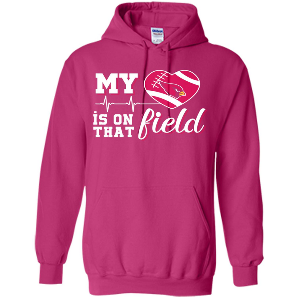 Arizona Cardinals Football My Heart is on that Field - Hoodie