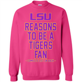 Reasons to be a LSU Tigers Fan Complete List on Back - Funny - Sweatshirt