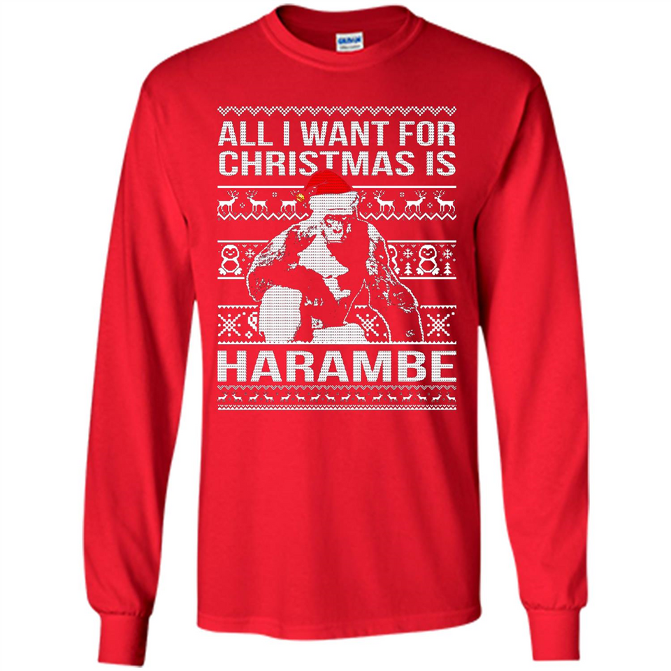 All I Want For Christmas Is Harambe Christmas - Long Sleeve T-Shirt