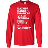 Dasher Dancer Prancer Vixen Tequila Rum Vodka Whiskey Reindeer Christmas T-Shirt - Long Sleeve T-Shirt