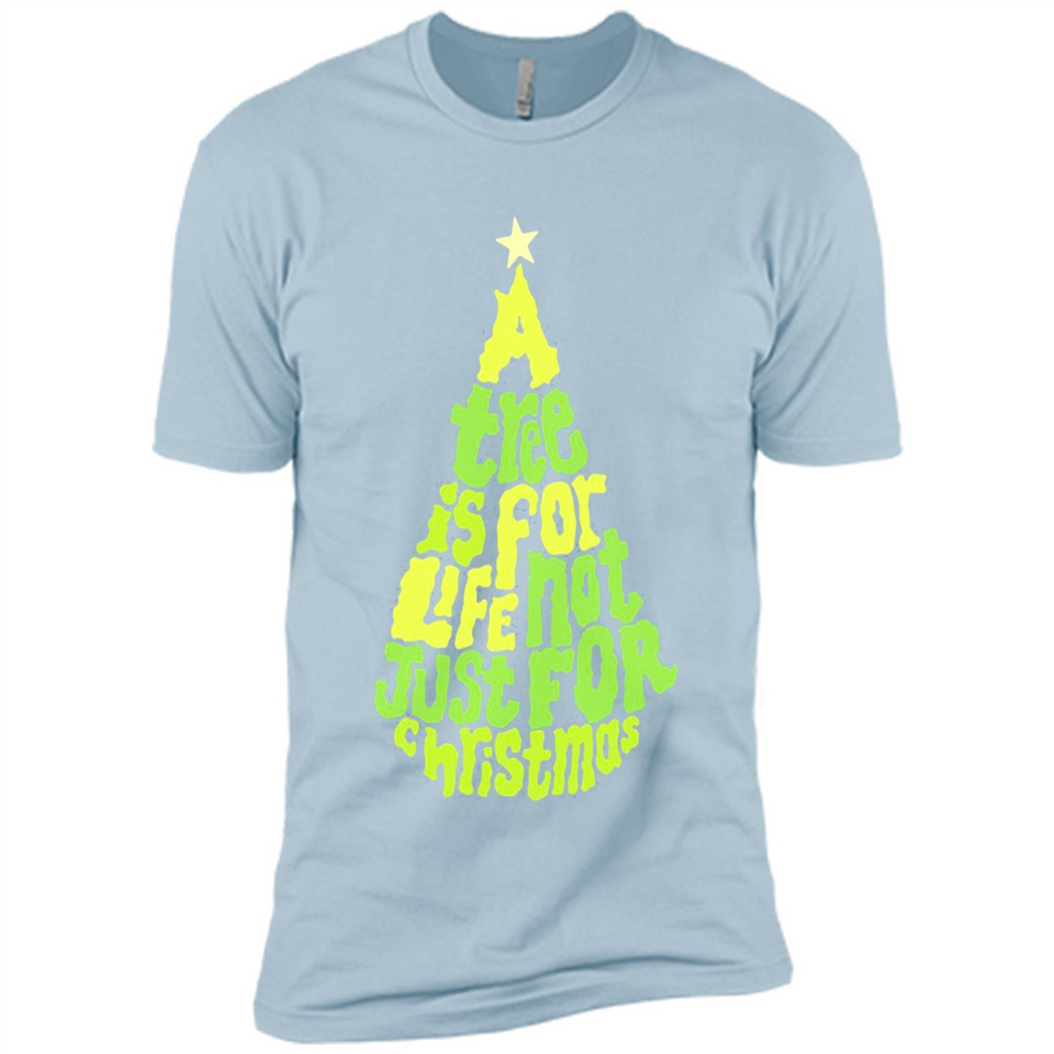 A Tree Is For Life Not Just For Christmas - Premium Short Sleeve T-Shirt