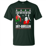 I Got My Eye On You Jay-quellin - Shirt