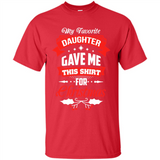 My Favorite Daughter Gave Me This Shirt For Christmas Gift - Shirt